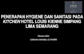 PENERAPAN HYGIENE DAN SANITASI PADA KITCHEN HOTEL … · 2017. 11. 22. · PENERAPAN HYGIENE DAN SANITASI PADA KITCHEN HOTEL LOUIS KIENNE SIMPANG LIMA SEMARANG Disusun oleh: Catherina