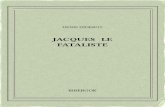 Jacques le fataliste - Bibebook · 2016. 11. 9. · DENISDIDEROT JACQUES LE FATALISTE 1796 Untextedudomainepublic. Uneéditionlibre. ISBN—978-2-8247-1347-2 BIBEBOOK