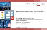 Moderated Regression Analysis (MRA)s3klp.fe.unp.ac.id/wp-content/uploads/2020/07/3.-ALPON_S... · 2020. 8. 14. · Pelatihan Pengolahan Data Moderated Regression Analysis (MRA) Dr.