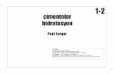 çimentolar hidratasyon · 2020. 3. 26. · çimentolar hidratasyon 1-2 Kaynaklar 1) Turhan Y. Erdoğan, Beton 2) İlker Bekir Topçu, Beton Teknolojisi, 2006. 3) Domone P, Illston