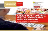 GESTION D'UNE BOULANGERIE PÂTISSERIE · 2020. 3. 24. · la boulangerie viennoiserie pâtisserie qui offrent une vision d'ensemble. Gérer sa boulangerie pâtisserie Vue d'ensemble