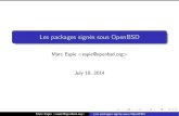 Les packages signés sous OpenBSD - EPITA · 2020. 5. 4. · Les packages sous OpenBSD SpéciﬁquesàOpenBSD Çan’estpas lepkg_add deNetBSD Nilepkgng deFreeBSD Toutestenperl Misesàjourdepuis2006