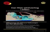 Car-Net-aktivering i bilen - Volkswagen Sverige · 2020. 12. 18. · Car-Net-aktivering i bilen Så kan du använda de mobila onlinetjänsterna i din Volkswagen. Välkommen att aktivera
