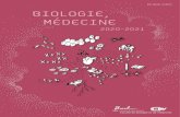 BIOLOGIE, MÉDECINE · 2020. 7. 29. · La biologie aborde la nature sous toutes ses formes et cible son activité académique sur la recherche fondamentale. La médecine et les sciences