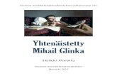 Glinka - Musiikkikirjastot.fi~ Yhtenäistetty Mihail Glinka 5 ~ [Blestjaštši divertiment] 1832. Piano, 2 viulua, sello ja kontrabasso. Sävellaji on As-duuri. Sävellyksessä on