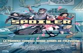 SPOILER !1 - Grupo Smedia · 2016. 5. 20. · SPOILER – Qué es Spoiler, una idea original de Diego Arjona, es en realidad la reformulación de un espectáculo previo. Hace algunas