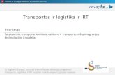 Transportas ir logistika ir IRT - LR V...Transportas kaip reikšmingas Lietuvos ūkio sektorius Išankstiniais duomenimis, 2013 metais transporto ir saugojimo, pašto ir r Çšių