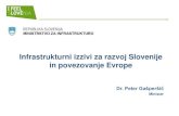 Infrastrukturni izzivi za razvoj Slovenije in povezovanje ...Preko Slovenije potekata dva od devetih jedrnih koridorjev. Jedrno omrežje mora ustrezati TEN-T standardom za: • Učinkovit