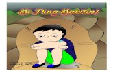 Ping. · 2020. 8. 20. · “Ping, Ping, gising anak,” malakas na tapik ng kaniyang Nanay Cora. Nagising si Ping na pawis na pawis at animo’y pagod. “Panaginip lang pala,”
