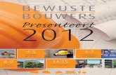 jaarboek BB 2012 - Bewuste Bouwers...Of volg ons op twitter en like verbeterdebouw op facebook. Als je deelnemer bent kun je je aansluiten bij de besloten linkedingroep en met ons