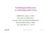 Számítógép-hálózatok Az adatkapcsolati rétegusers.iit.uni-miskolc.hu/~szkovacs/Segedlet/NetE5.pdfa kód Hamming távolsága 2 d + 1 Dr. Kovács Szilveszter© E. V. / 29. ⇔.