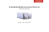 IJsblokjesmachine - IJS Home - Our Products · 2012. 6. 10. · reparatie Garantiebepalingen De fabrikant verleent garantie in overeenstemming met de wetgeving van het land waar de