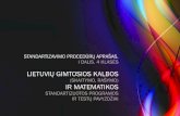 (SKAITYMO, RAŠYMO) IR MATEMATIKOS · 2014. 9. 16. · matematikos ir 8 klasės lietuvių gimtosios kalbos (skaitymo ir rašymo), mate-matikos bei istorijos standartizuotos programos