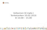 Velkomen til møte i Tenketanken 10.02.2016 kl 10.00 – 15...Tenketank for kommunereformen i Møre og Romsdal • Møte 1 03.01.2014 Oppstart - mandat • Møte 2 02.04.2014 Innspel