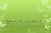 Sexualita HIV pozitivníchprevencehiv.cz/materialy/seminare/12-2014/sexualita-HIV...HIV terapie – nové postoje k sexualitě Zavedení HIV terapie změnilo i postoje k sexualitě