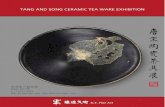 TANG AND SONG CERAMIC TEA WARE EXHIBITION · 2015. 3. 24. · Tang dynasty h 8.5 x 14 cm 7. !& _ L>E F6S J& A bowl with jade-bi disc shaped foot, Yue ware, Tang dynasty h 3.7 x 15.6