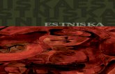 ESTNISKA · 2017. 3. 31. · 4 Språket och en levande tradition Till och med den alldagligaste estniska har flera gamla uttryckssätt som förmodligen går tillbaka till istiden.