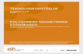 TEKNOLOGIFORSTÅELSEøget.dk/wp-content/uploads/2020/09... · TEKNOLOGIFORSTÅELSE MATEMATIK 1. KLASSE FORÅR POLYGONERS GEOMETRISKE EGENSKABER Udarbejdet af Camilla Finsterbach Kaup
