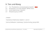 5. Ton und Klang - LMU MünchenLudwig-Maximilians-Universität München, Medieninformatik Prof. Hußmann Digitale Medien WS 2008/2009 – 5 – 1 5.Ton und Klang 5.1 Ton: Physikalische