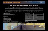 MASTERTOP LS 135 - Modern Betong · 2018. 2. 8. · Mastertop 135 LS är ett färdigblandat infärgat hårdbetongmaterial som innehåller specialgraderad kvarts med extra grov ballast