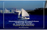 Desentralisasi Pengelolaan · 2018. 4. 2. · Desentralisasi Pengelolaan Wilayah Pesisir di Amerika Serikat: Contoh bagi Indonesia Maurice Knight Departemen Kelautan dan Perikanan