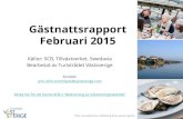 Gästnattsrapport Februari 2015 - Västsverige · 2016. 4. 20. · Gästnätter i Västsverige, februari 2015 Antal och utveckling (jmf med samma period 2014), HSV 6 Län Februari