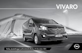 ViVAro · 2018. 12. 16. · Opel Vivaro 4 Modell-/Motorenübersicht Vivaro Combi 2,7 t zulässiges Gesamtgewicht Getriebe L1H1 L2H1 Dieselmotoren Preise exkl. MwSt. 1.6 Diesel 70