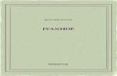Ivanhoé - Bibebook · 2016. 11. 9. · WALTERSCOTT IVANHOÉ TraduitparAlexandreDumas 1820 Untextedudomainepublic. Uneéditionlibre. ISBN—978-2-8247-1845-3 BIBEBOOK
