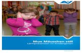 Mux Mäuschen still · 2017. 5. 6. ·  Mux Mäuschen still Lärmprävention im Kindergarten Foto: Richard Reichhart