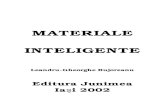 MATERIALE INTELIGENTE...In ansamblu, monografia „Materiale inteligente” concepută de Conf. dr. ing. L. G. Bujoreanu reprezintă un material valoros pentru specialiştii în inginerie