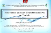 Ressources en eaux Transfrontalières en Tunisie...GAFSA SFAX SIDI BOUZID KASSERINE KAIROUAN MAHDIA MONASTIR SOUSSE NABEUL LE KEF SILIANA JENDOUBA ZAGHOUAN TUNIS BIZERTE TATAOUINE