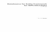 DataSource for Entity Framework for WPF/Silverlight...DataSource for Entity Framework のほとんどの機能で、組み込みのクライアント側データキャッシュが重要な役割