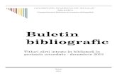 Buletin bibliografic - University of Galați · 2015. 4. 8. · Buletin bibliografic Titluri cărţi intrate în bibliotecă în perioada octombrie - decembrie 2001 UNIVERSITATEA