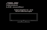 VG23AH LCD monitor Uputstvo za korišćenjedlcdnet.asus.com/pub/ASUS/LCD Monitors/ASUS_VG23AH...monitora. Ne podižite ekran za postolje ili kabl. • Čišćenje. Isključite svoj