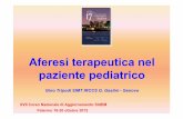 Aferesi terapeutica nel paziente pediatrico · paziente pediatrico Gino Tripodi SIMT IRCCS G. Gaslini -Genova XVIICorso Nazionale di Aggiornamento SIdEM Palermo18-20 ottobre 2012.
