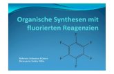 F Referent: Sebastian Krämer F Betreuerin: Saskia Hähn...Knunyants-Reaktion F3C CF3 O AlCl3 CF3 CF3 OH extremst e-arm. mit Dibromdifluormethan: Erklärung: Und: Fluoredukte in Diels