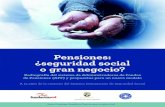 Pensiones: ¿seguridad social o gran negocio? · Santo Domingo, República Dominicana, octubre 2016 Radiografía del sistema de Administradoras de Fondos de Pensiones (AFP) y propuestas