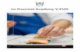 La Gourmet Academy V-ZUG · 2019. 9. 30. · La Gourmet Academy L’ensemble de ces prestations sont possibles pour les consommateurs ayant acheté au moins un four en France Métropolitaine