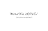 Industrijska politika EU › pf › wp-content › uploads › 2020 › 04 › Industrijska-p… · Industrijska politika u okviru ekonomske teorije Značajindustrijske politike Vrste