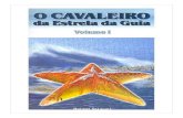 O CAVALEIRO DA ESTRELA DA GUIA – Rubens saracenifiles.cantinhosfassis.webnode.com/200000030-94c1696503... · 2013. 1. 15. · • O GUARDIÃO DA MEIA-NOITE PRÓXIMOS LANÇAMENTOS