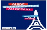 GUIDE...Ce guide a pour but de vous orienter et vous accompagner au sein des différentes démarches administratives et pratiques avant votre départ et à votre arrivée en France.