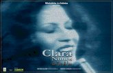 “Clara · 2020. 9. 13. · Clara Nunes Cantora brasileira, considerada uma das maiores intérpretes do país, mineira guerreira, com vestido rendado, pulseiras, tiaras e farta cabeleira