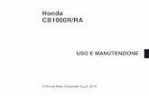Honda CB1000R/RAHonda CB1000R/RA USO E MANUTENZIONE Tutte le informazioni di questa pubblicazione si basano su quelle più recenti relative al prodotto disponibili al momento dellʼapprovazione