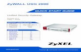 ZyWALL USG 2000 - CONETEC · 2014. 12. 17. · ZyWALL and plugged into appropriate power sources. Make sure you have both of the ZyWALL’s power switches turned on. Check all cable