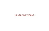 III MAGNETIZAM - Технолошки Факултет · Cilj: Odrediti ukupnu magnetnu silu i moment sprega sila koji deluju na ovu konturu. Rešenje: 1. Rezultujuća magnetna sila