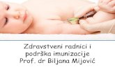 Zdravstveni radnici i podrška imunizacije Prof. dr Biljana Mijović · 2020. 4. 13. · Optuženi sastojci vakcina • Aluminijum: Jedan litar mlijeka za bebe sadrži ga koliko i