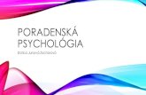Poradenská psychológia - Havava · 2018. 10. 1. · OBSAH PORADENSTVA Vzdelávanie (Poskytovanie rád) Poradenstvo Sprevádzanie Psychoterapia Konverg encia Diverg encia S p ô