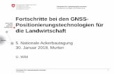 Fortschritte bei den GNSS- Positionierungstechnologien für die Landwirtschaft · 2018. 2. 1. · Bundesamt für Landestopografie swisstopo 8 Vermessung GNSS-Konstellationen System