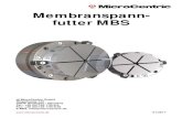 Membranspann- futter MBS - MicroCentricKatalog auf. Gerne beraten Sie unsere Vertriebstech-niker zu Ihrer Spannaufgabe. MBS-B: pneum. Betätigung (Bohrungen) Modernes und hochgenaues