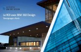 Le ROI avec BIM 360 Design - damassets.autodesk.net...Le ROI avec BIM 360 Design Témoignages clients "En collaborant dans BIM 360 Design, nous avons réduit nos coûts de 90 % et